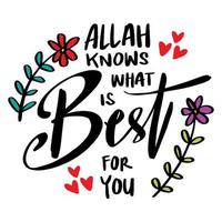 Allah knows what is the best for you, hand lettering. Islamic poster. vector