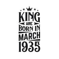King are born in March 1935. Born in March 1935 Retro Vintage Birthday vector