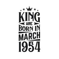 King are born in March 1954. Born in March 1954 Retro Vintage Birthday vector