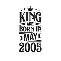 King are born in May 2005. Born in May 2005 Retro Vintage Birthday vector