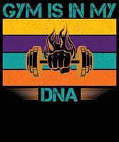 Gym is in my DNA t-shirt design. vector