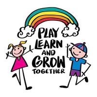 Play learn and grow together lettering with happy kids and cute rainbow. vector