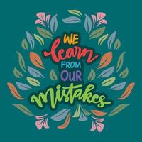 We learn from our mistakes, hand lettering. vector