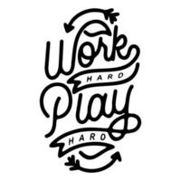 typography quotes work hard play hard vector