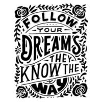 Retro hand drawn typography quotes follow your dreams they know the way vector