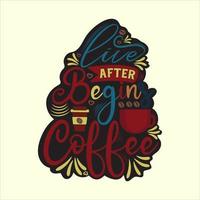Life Begins After Coffee. Vector hand-drawn lettering illustration.