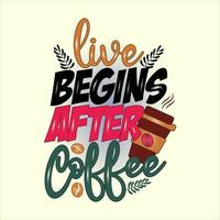 Life Begins After Coffee vector illustration