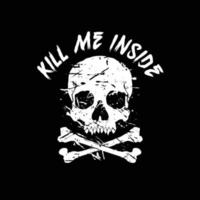 Skull cross bones kill me inside art Illustration hand drawn style black and white premium vector