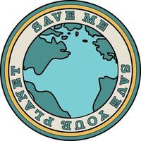 icon in trendy retro cartoon style, groovy 70s with earth and lettering save me, save your planet. Vector illustration