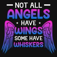 Not all angels have wings tshirt design vector