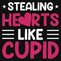 Stealing hearts like cupids typography tshirt design vector