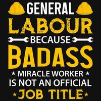 General labour typographic tshirt design vector