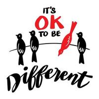 It's ok to be different with bird silhouette. vector