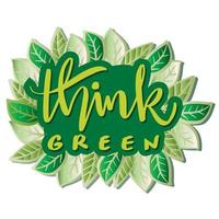 Think green hand lettering with leaves background. vector