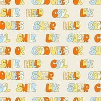 Hippie seamless pattern with words. Love, cool, super, hello and good vibes letterings. Retro 70s vector illustration. Groovy cartoon style