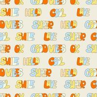 Hippie seamless pattern with words. Love, cool, super, hello and good vibes letterings. Retro 70s vector illustration. Groovy cartoon style