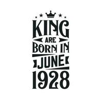 King are born in June 1928. Born in June 1928 Retro Vintage Birthday vector