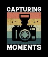 Capture every moment illustration vector tshirt design