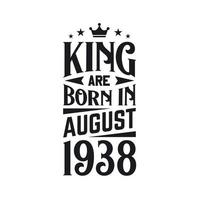 King are born in August 1938. Born in August 1938 Retro Vintage Birthday vector