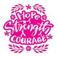 Hope strength courage, hand lettering. vector