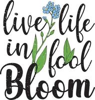 live life in fool bloom Vintage Wildflowers vector