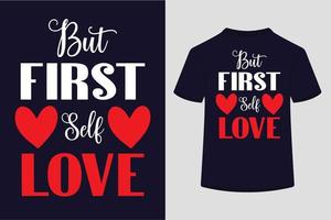 But first Self Love Typography t-shirt design vector