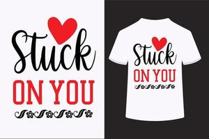 Stuck on You tshirt design vector