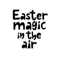 Easter magic in the air handdrawn lettering isolated on white. vector