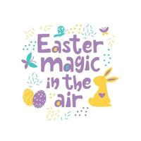 Trendy hand lettering Easter magic in the air. Greeting card for spring holiday. vector