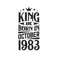 King are born in October 1983. Born in October 1983 Retro Vintage Birthday vector