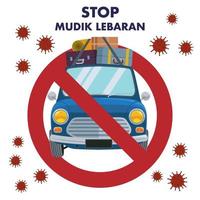 A sign of a prohibition to return to hometown or called Mudik in Indonesian in the middle of coronavirus pandemic. vector