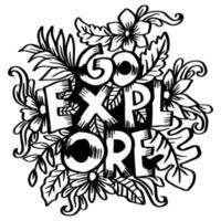 Go explore word hand lettering with floral decoration vector