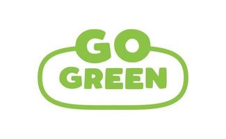 Go Green badge. Eco-friendly slogan. Badge pin with environmental awareness message. vector