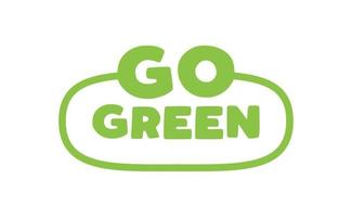 Go Green badge. Eco-friendly slogan. Badge pin with environmental awareness message. vector