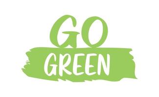 Go Green badge. Eco-friendly slogan. Badge pin with environmental awareness message. vector