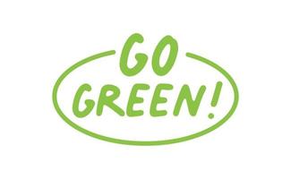 Go Green badge. Eco-friendly slogan. Badge pin with environmental awareness message. vector