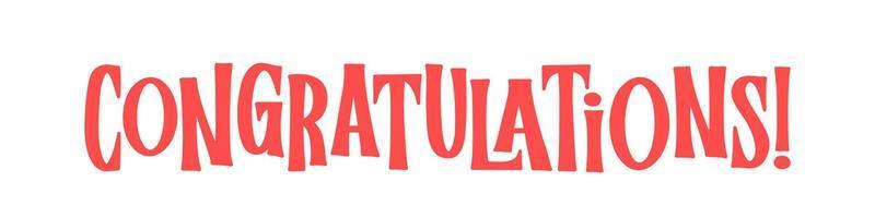 Congratulations lettering design. Fun and joyful typography design. Congrats message banner. vector