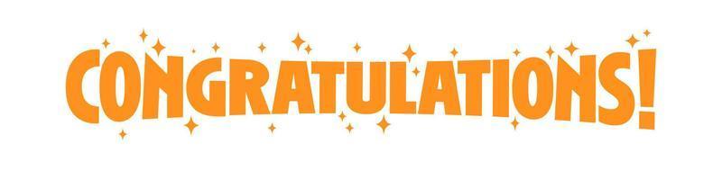 Congratulations lettering design. Fun and joyful typography design. Congrats message banner. vector