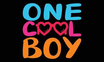 Cool Boy, Bad Boy, One Cool Boy, Kids T-shirts Design. vector