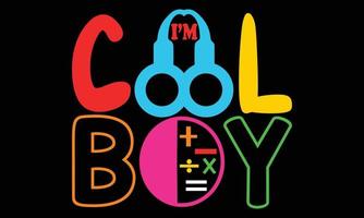 Cool Boy, Bad Boy, One Cool Boy, Kids T-shirts Design. vector