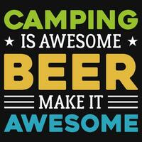 Camping is awesome beer make it awesome typographic tshirt design vector