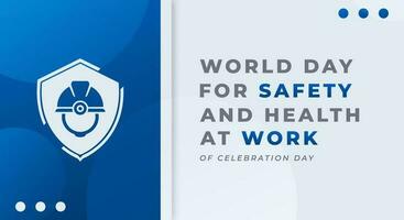 World Day for Safety and Health at Work Celebration Vector Design Illustration for Background, Poster, Banner, Advertising, Greeting Card