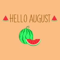 Hello August background with watermelon. Vector illustration. Colorful. A slice of watermelon. Tasty healthy seasonal summer fruit, vitamin