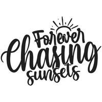 forever chasing sunsets vector