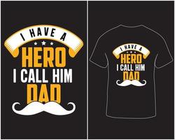 I have a hero I call him dad typography vector t-shirt design pro download