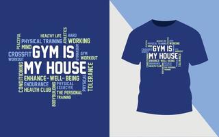 gimnasio es mi casa aptitud gimnasio t camisa diseño. vector