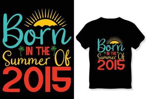 born in the summer of 2015  t shirt or Vector summer quotes design lettering vector