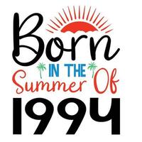 born in the summer of 1994  t shirt or Vector summer quotes design lettering vector