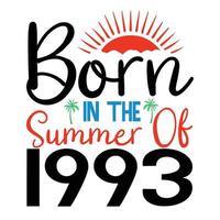 born in the summer of 1993 t shirt or Vector summer quotes design lettering vector