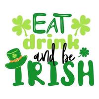 Eat, drink and be Irish.Handwritten holiday quote vector